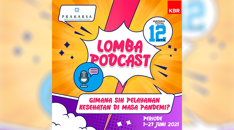 Lomba Podcast Prakarsa: Gimana sih Pelayanan di Masa Pandemi?