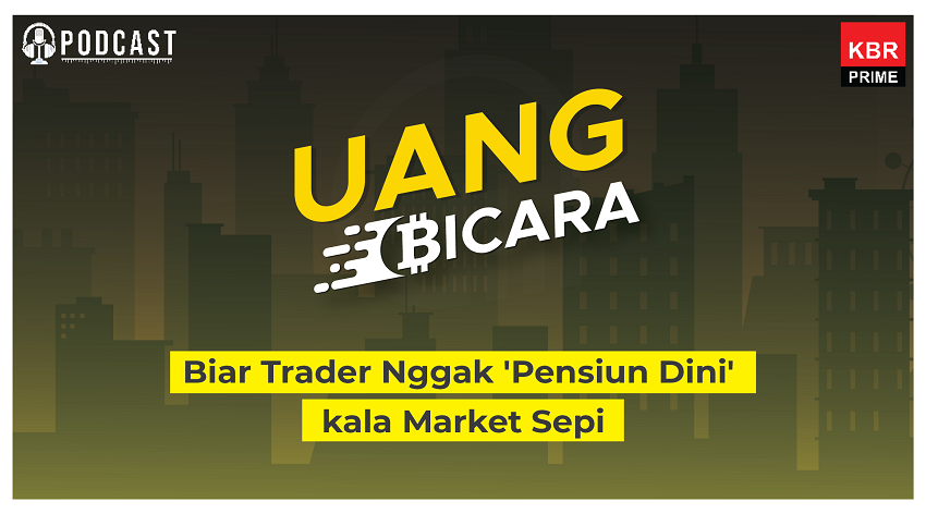 Biar Trader Nggak 'Pensiun Dini' kala Market Sepi