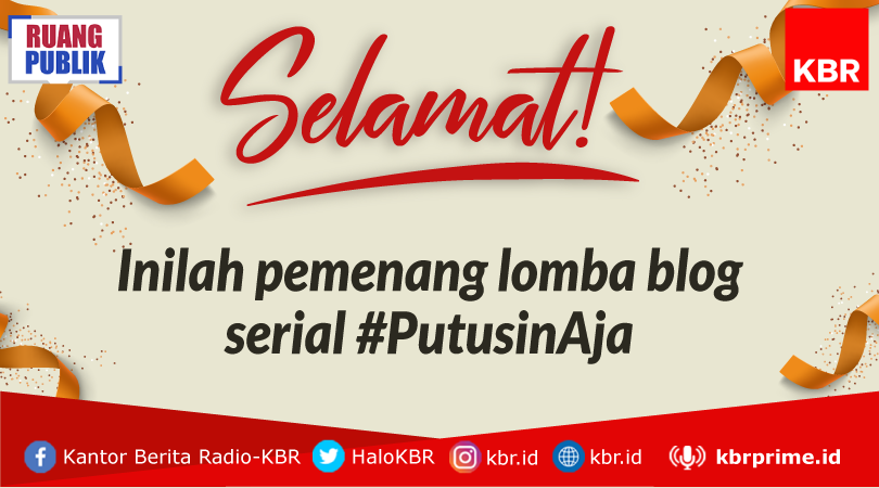  Pemenang Lomba Blog Serial #PutusinAja 