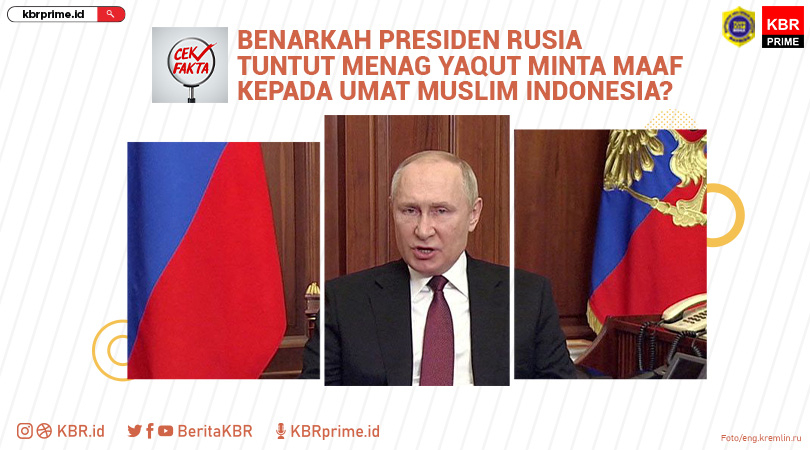 Cek Fakta: Video Presiden Rusia Tuntut Menag Yaqut Minta Maaf kepada Umat Muslim Indonesia