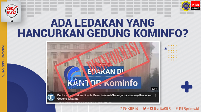 Cek Fakta : Video dengan Narasi soal Ledakan di Kantor Kominfo  
