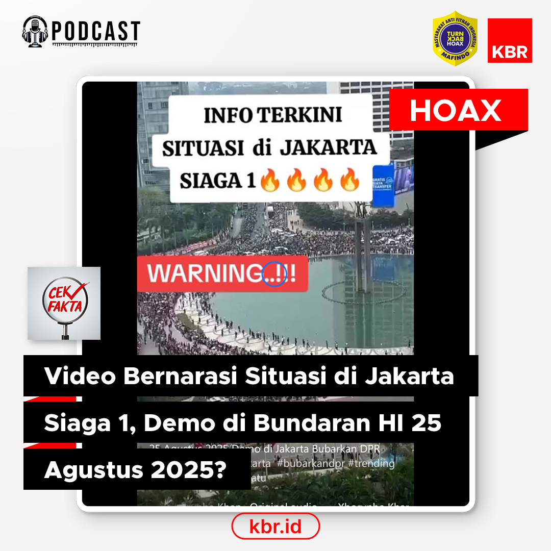Cek Fakta: Video Bernarasi Situasi di Jakarta Siaga 1, Demo di Bundaran HI 25 Agustus 2025?