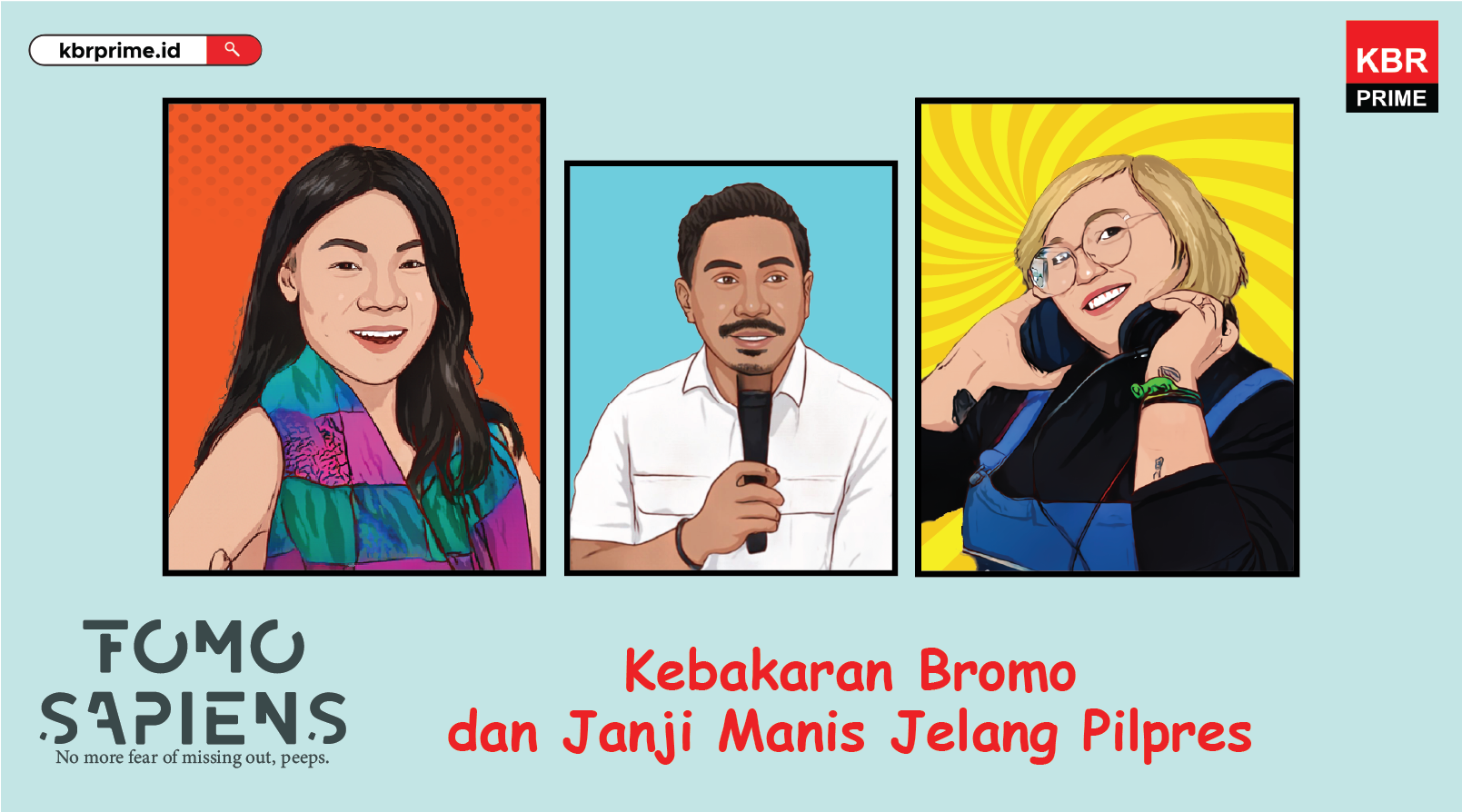 FOMO Sapiens: Kebakaran Bromo dan Janji Manis Pilpres 