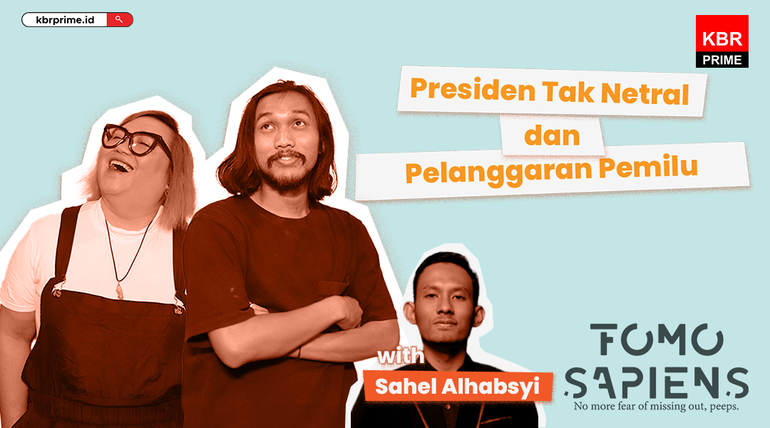 FOMO Sapiens: Presiden Tak Netral dan Pelanggaran Pemilu