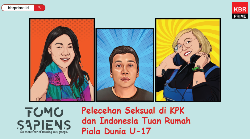 FOMO Sapiens: Pelecehan Seksual di KPK dan Indonesia Tuan Rumah Piala Dunia U-17