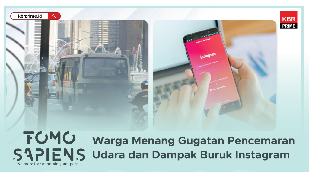 FOMO Sapiens: Warga Menang Gugatan Pencemaran Udara dan Dampak Buruk Instagram
