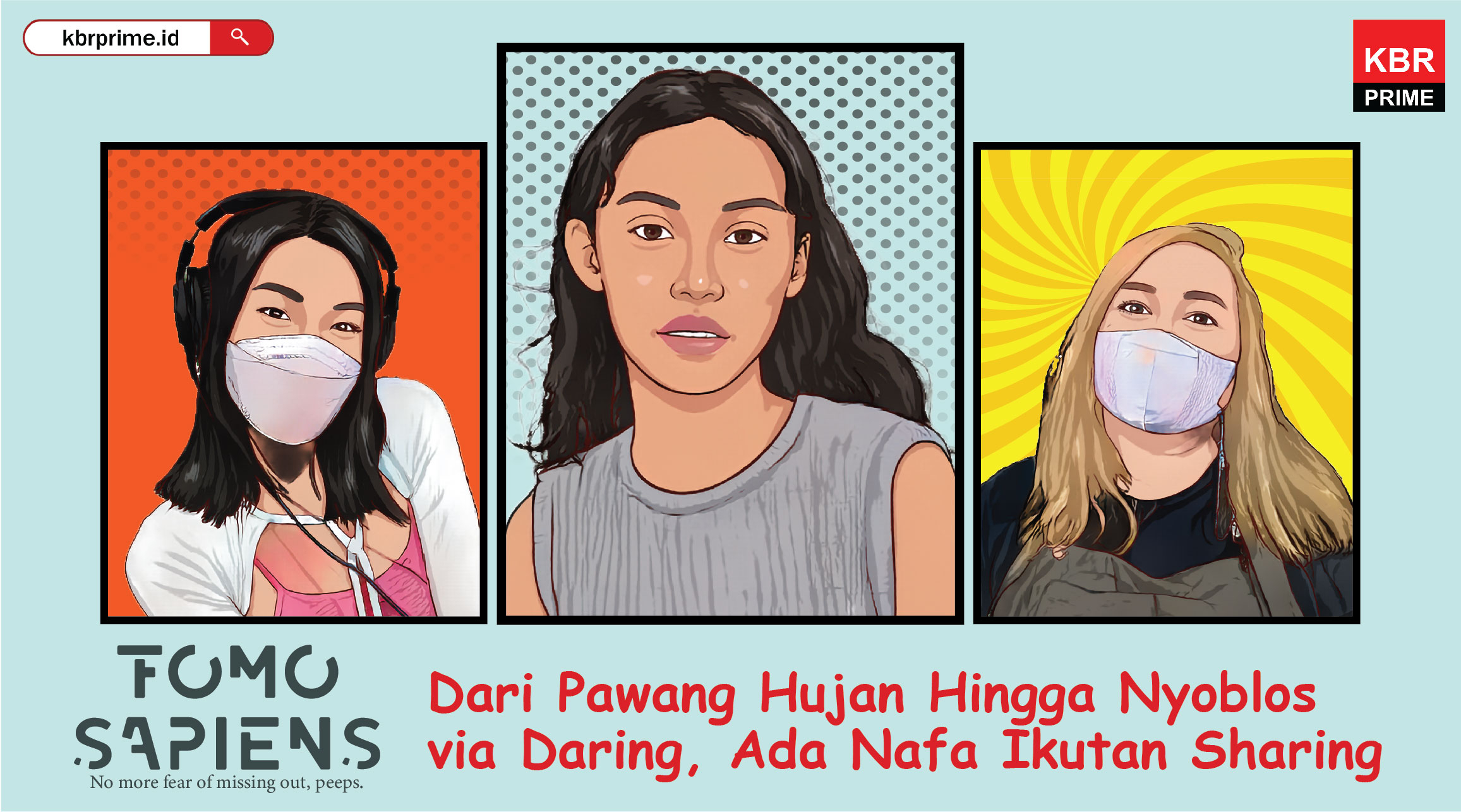 FOMO Sapiens : Dari Pawang Hujan Hingga Nyoblos via Daring, Ada Nafa Ikutan Sharing