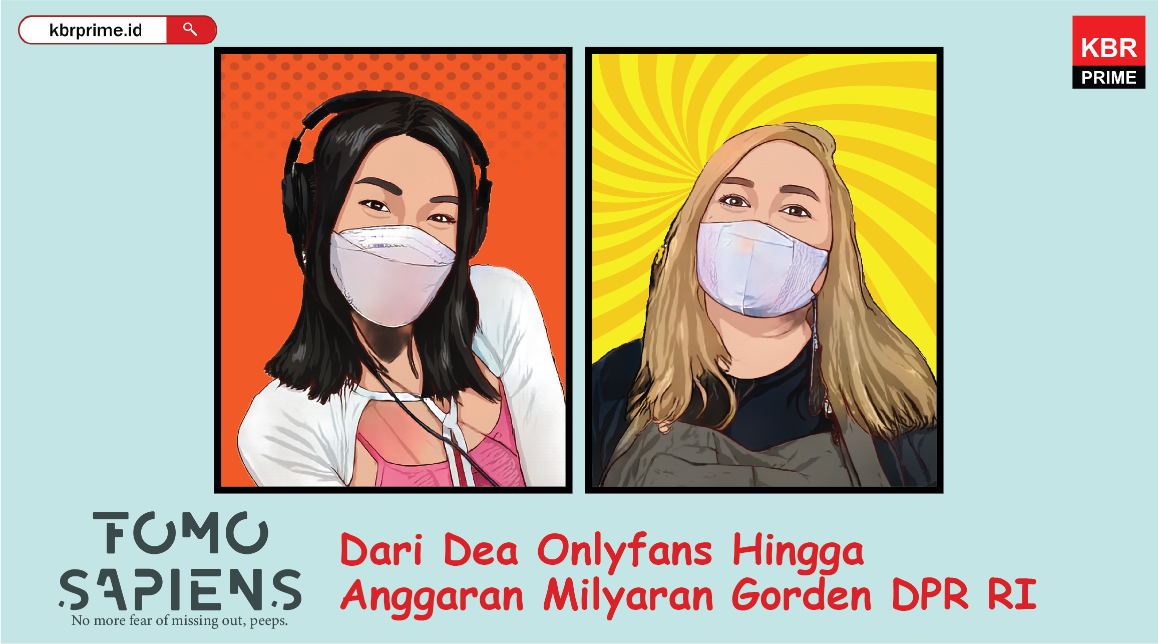 FOMO Sapiens : Dari Dea OnlyFans Hingga Anggaran Milyaran Gorden DPR RI