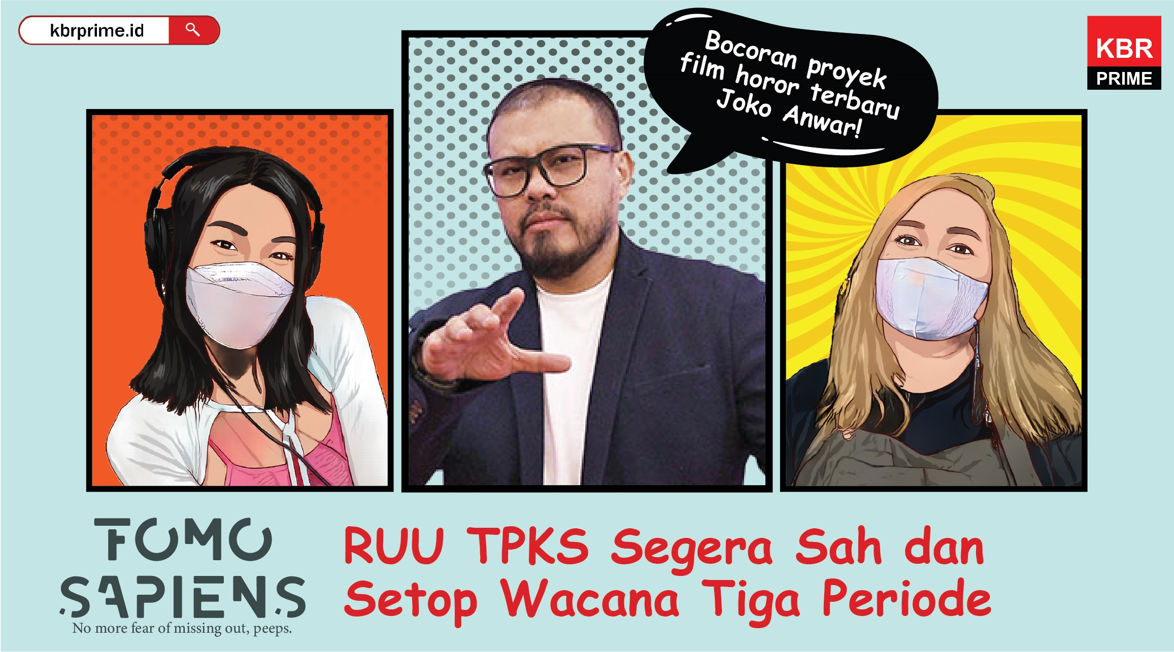 FOMO Sapiens : RUU TPKS Segera Sah dan Setop Wacana Tiga Periode