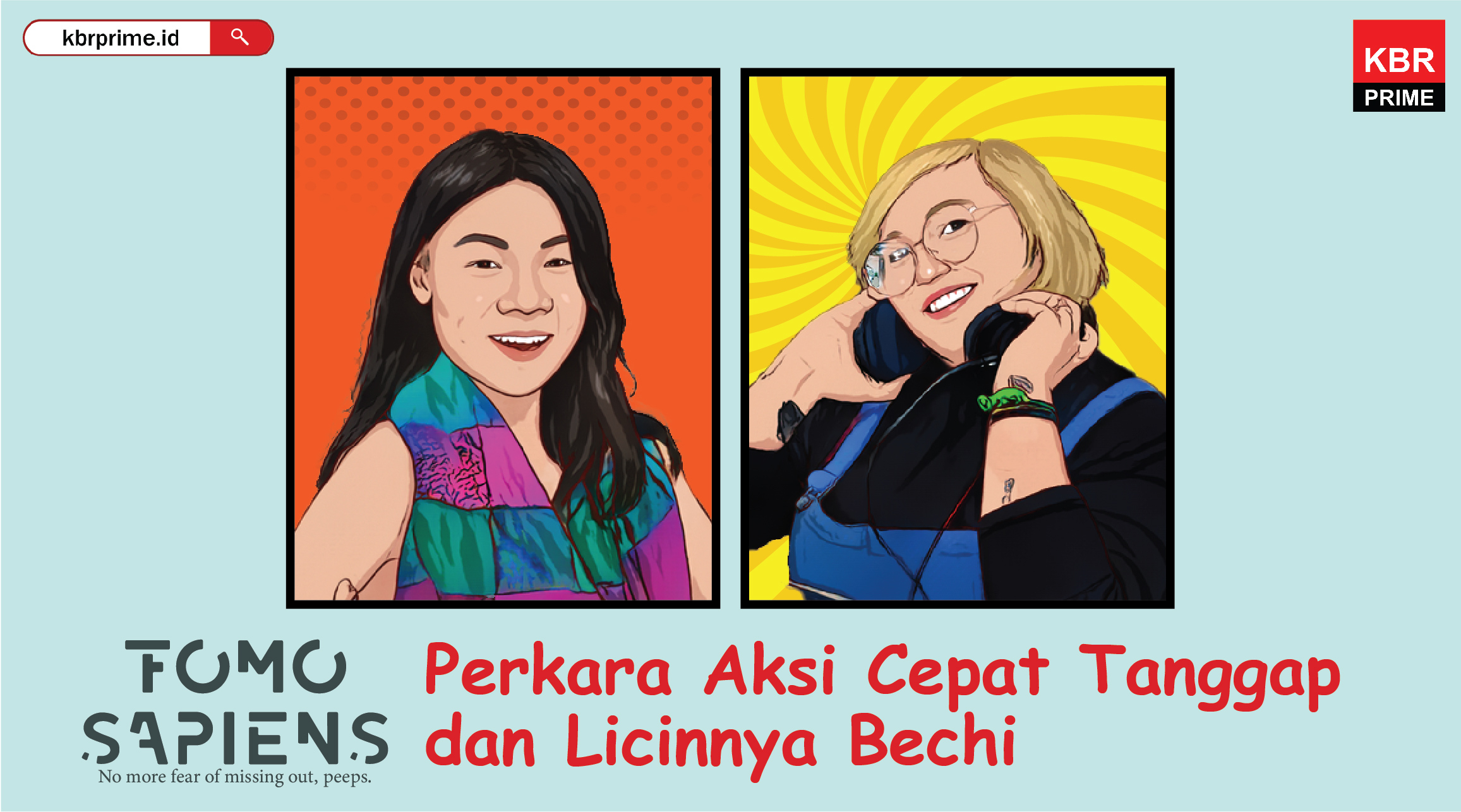 FOMO Sapiens : Perkara Aksi Cepat Tanggap dan Licinnya Bechi