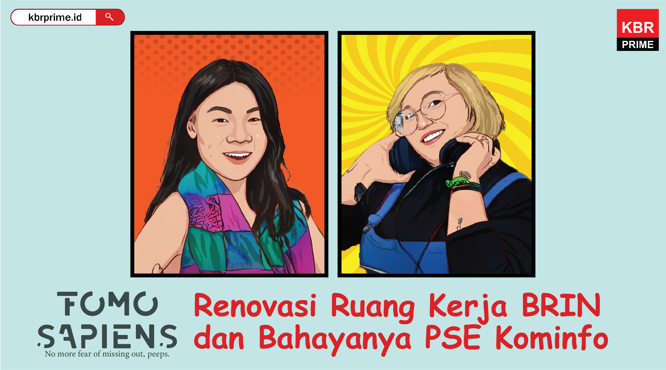 FOMO Sapiens : Renovasi Ruang Kerja BRIN dan Bahayanya PSE Kominfo