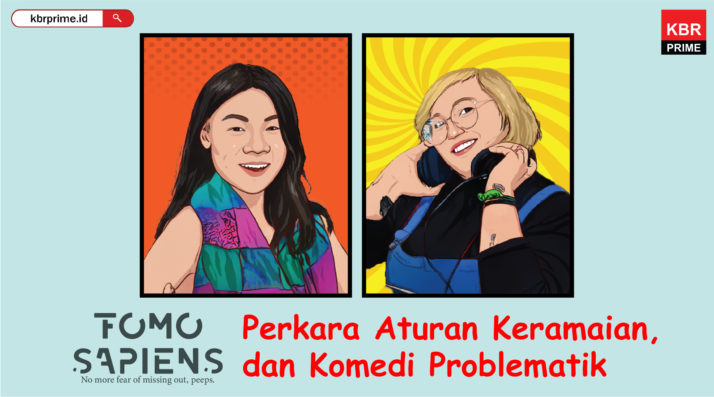 FOMO Sapiens : Perkara Aturan Keramaian dan Komedi Problematik