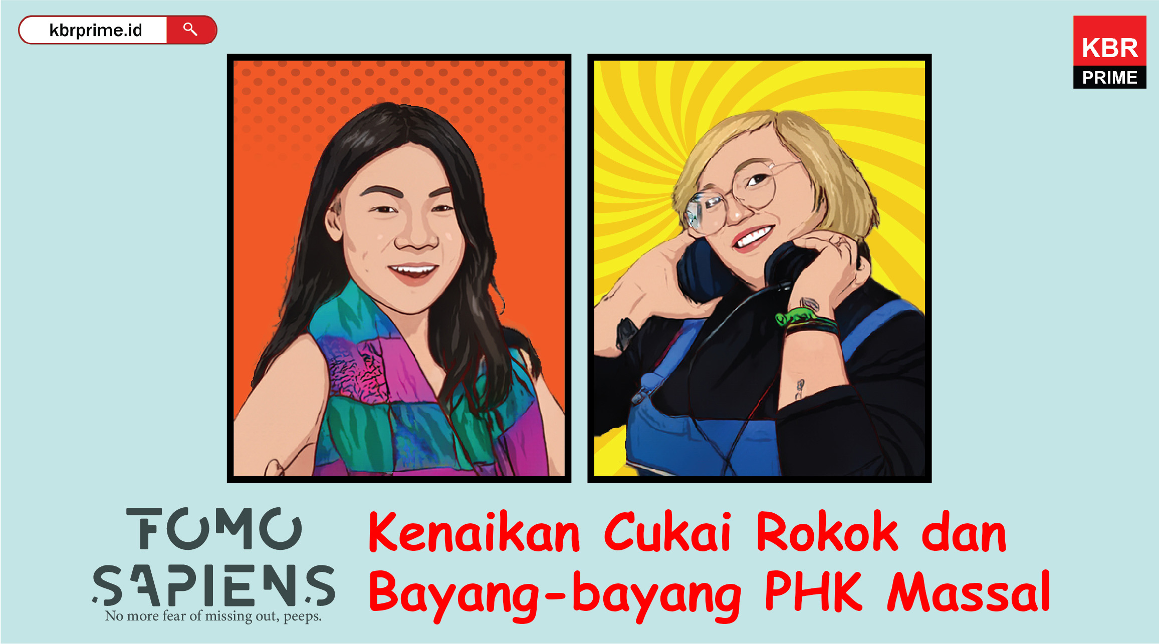 FOMO Sapiens : Kenaikan Cukai Rokok dan Bayang-bayang PHK Massal