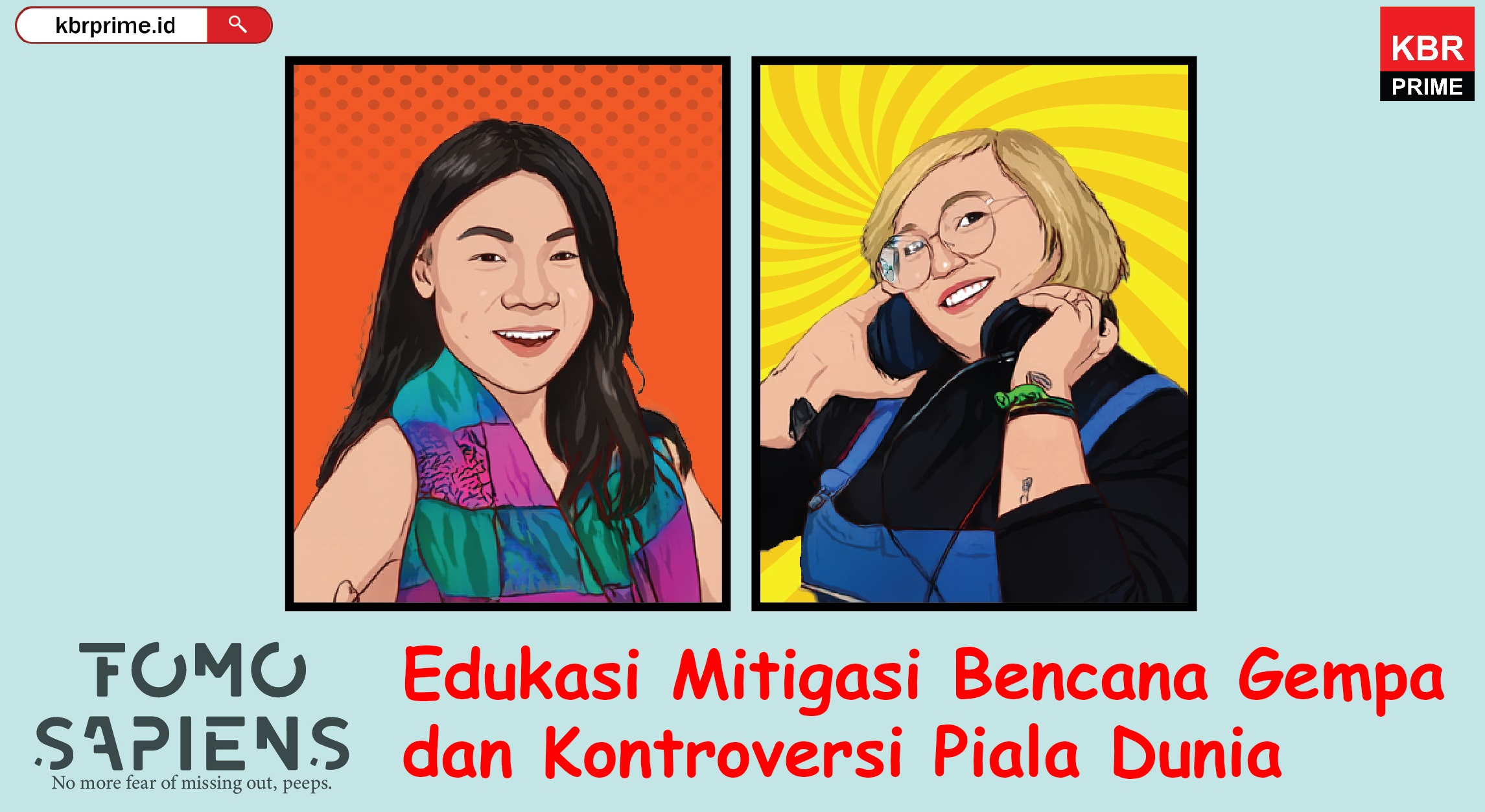 FOMO Sapiens : Edukasi Mitigasi Bencana Gempa dan Kontroversi Piala Dunia