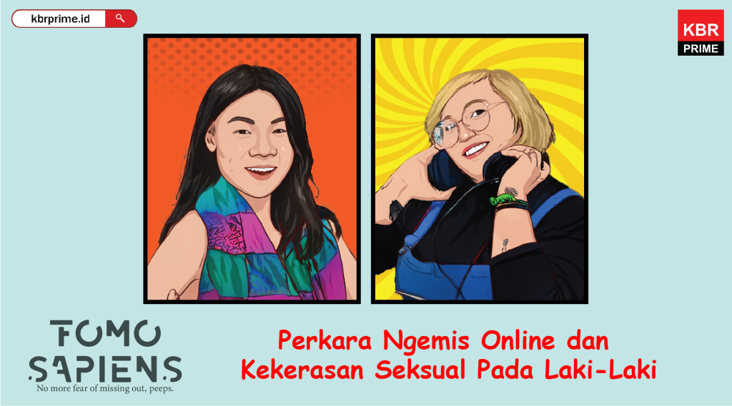 FOMO Sapiens : Perkara Ngemis Online dan Kekerasan Seksual Pada Laki-Laki