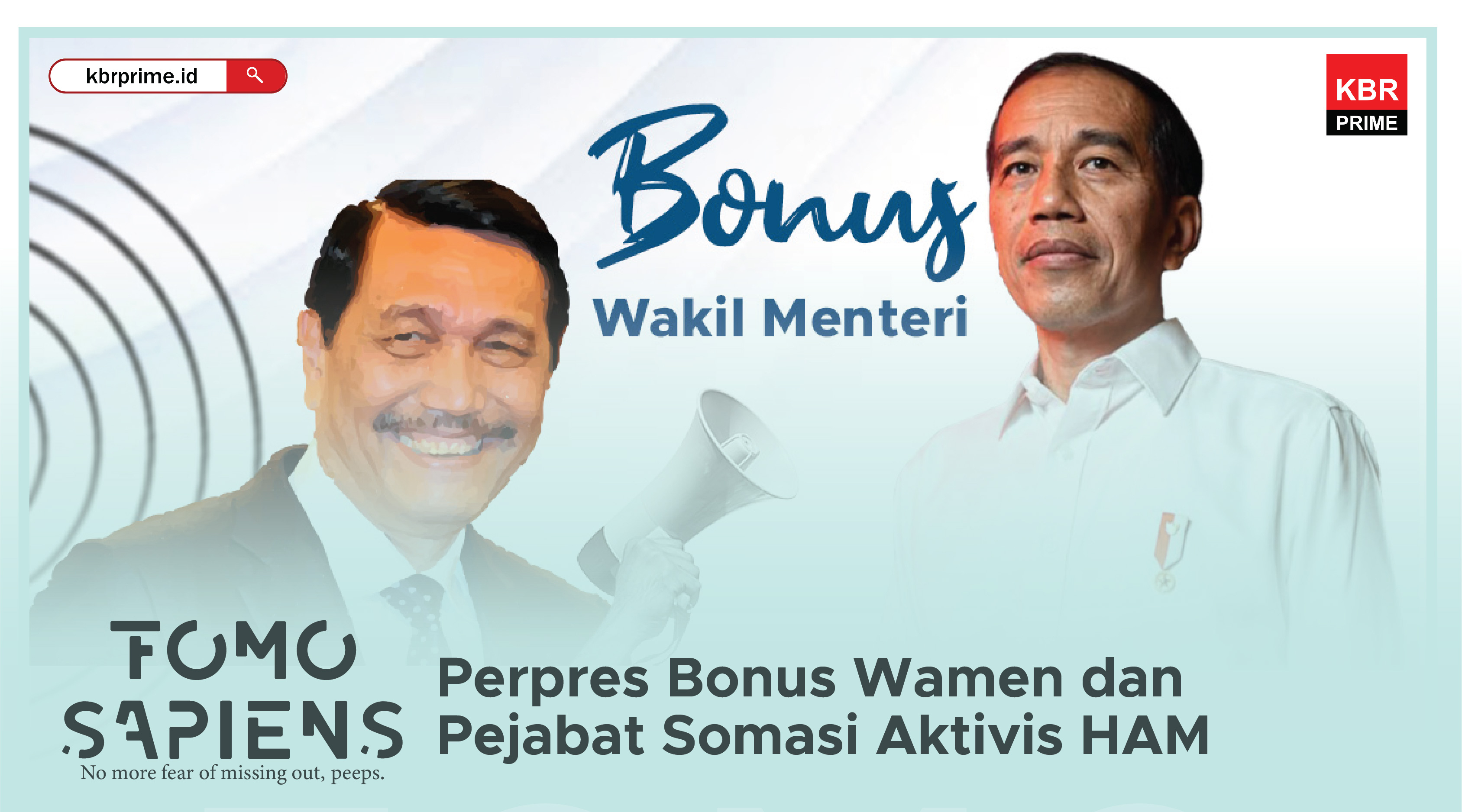 FOMOSapiens : Perpres Bonus Wamen dan Pejabat Somasi Aktivis HAM