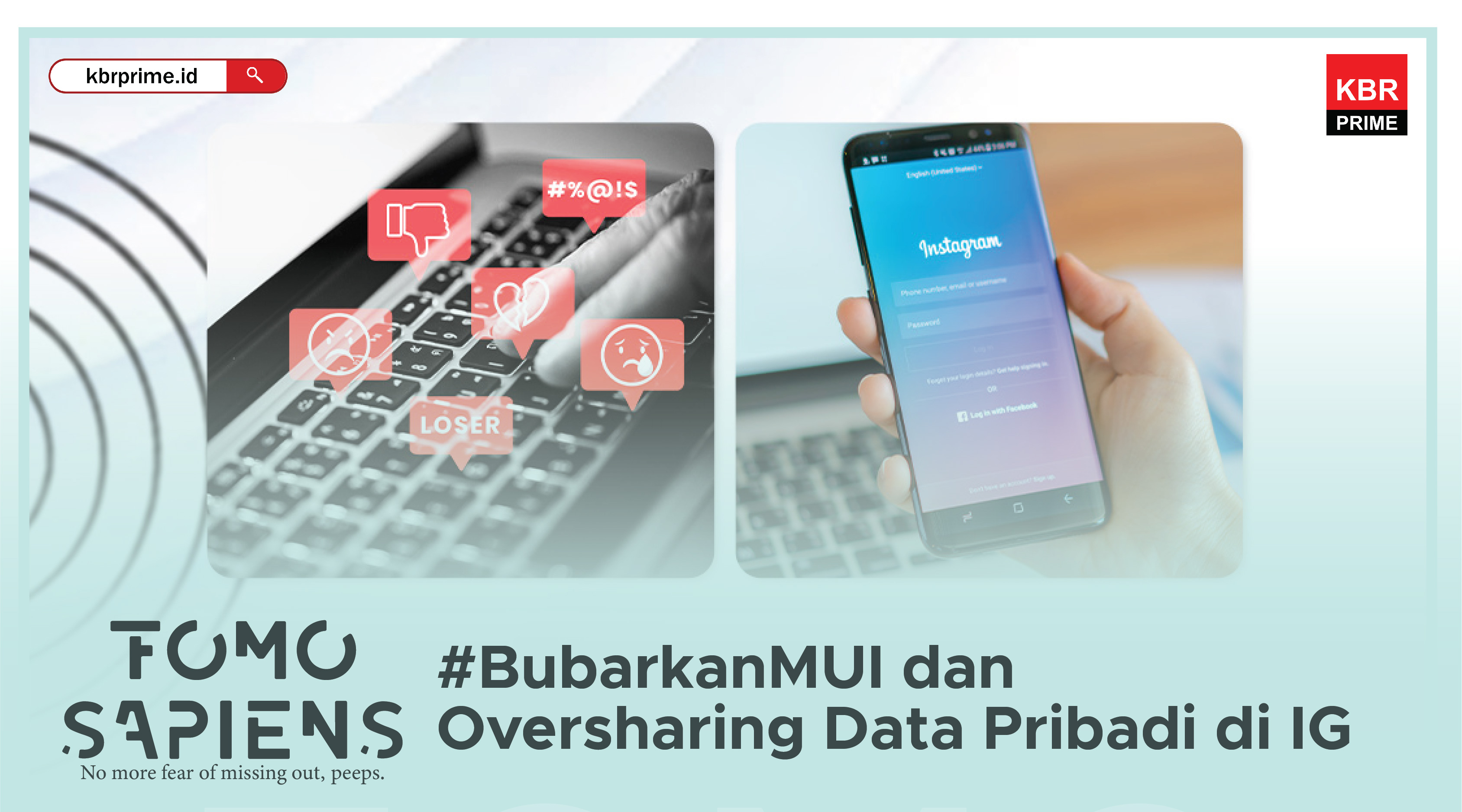 FOMO Sapiens : #BubarkanMUI dan Oversharing Data Pribadi di IG