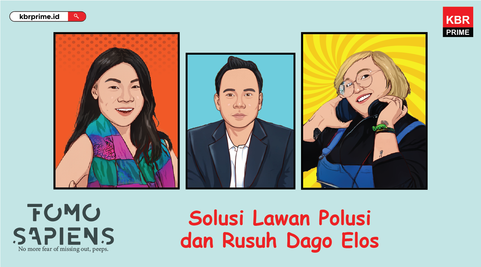 FOMO Sapiens: Solusi Lawan Polusi dan Rusuh Dago Elos
