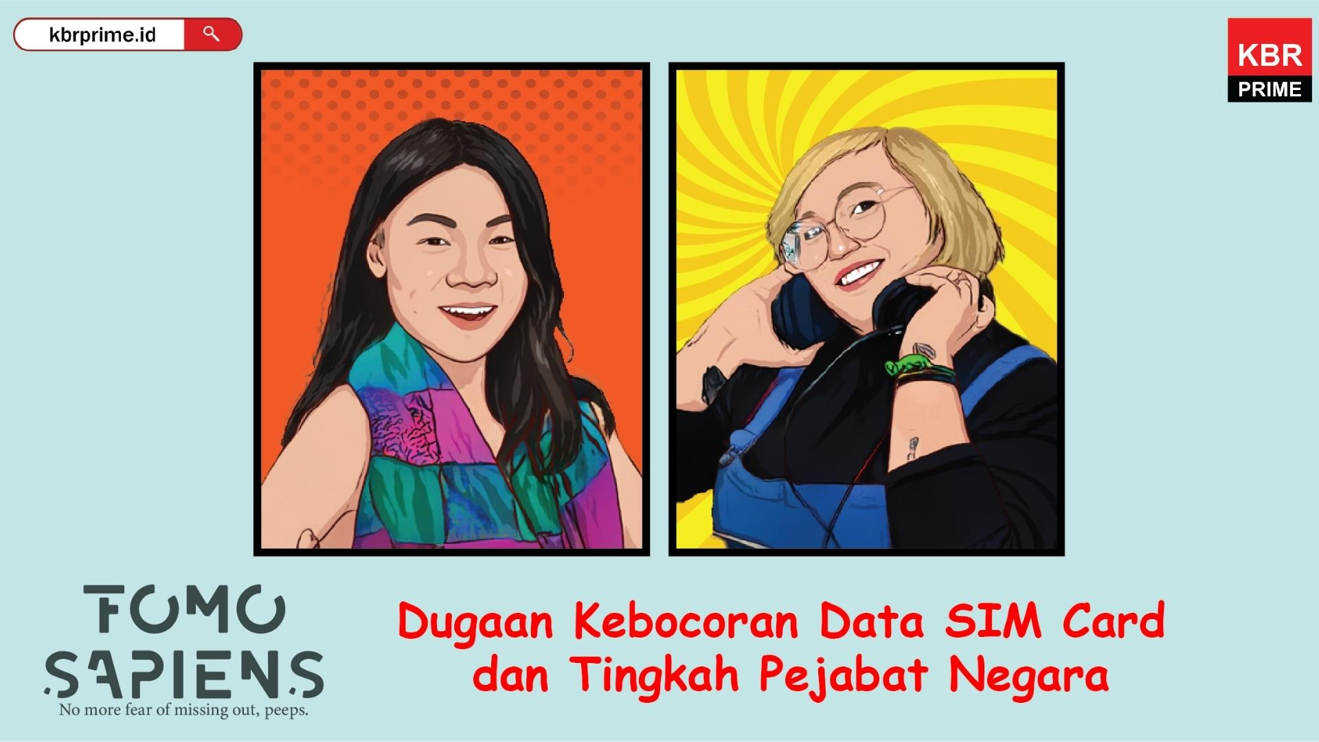 FOMO Sapiens : Dugaan Kebocoran Data SIM Card dan Tingkah Pejabat Negara