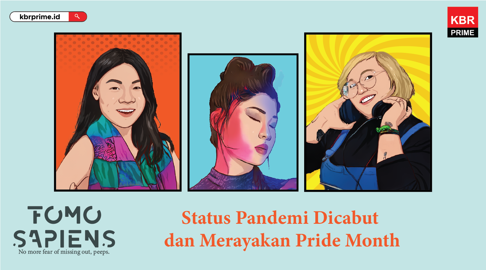 FOMO Sapiens: Status Pandemi Dicabut dan Merayakan Pride Month