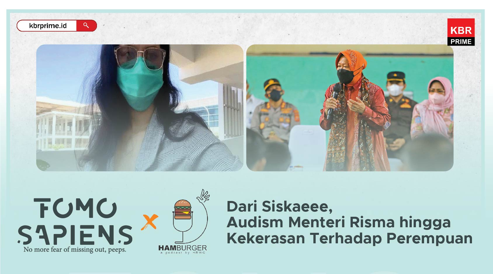 FOMO Sapiens : Dari Siskaeee, Audisme Menteri Risma hingga Kekerasan Terhadap Perempuan