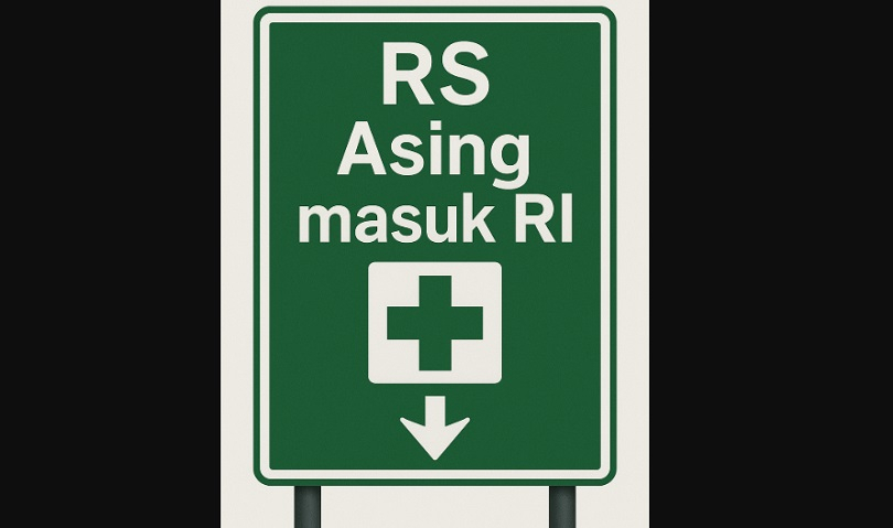 RS Asing Masuk RI: Harapan Perbaikan Layanan atau Ketimpangan Baru?