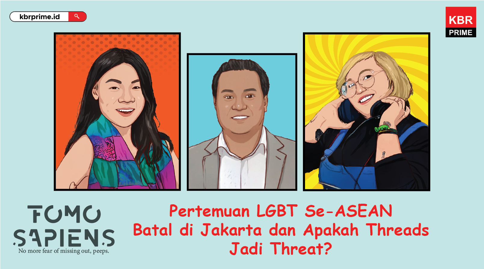FOMO Sapiens: Pertemuan LGBT se-ASEAN di Jakarta Batal dan Apakah Threads Jadi Threat?