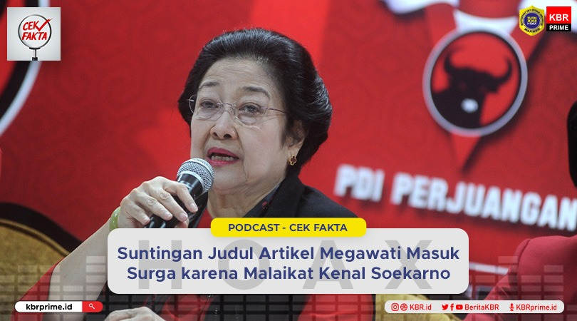 Cek Fakta: Suntingan Judul Artikel Megawati Masuk Surga karena Malaikat Kenal Soekarno