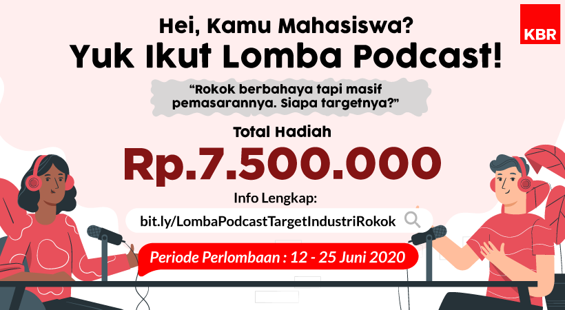 Lomba Podcast “Rokok Berbahaya tapi Masif Pemasarannya. Siapa Targetnya?” 