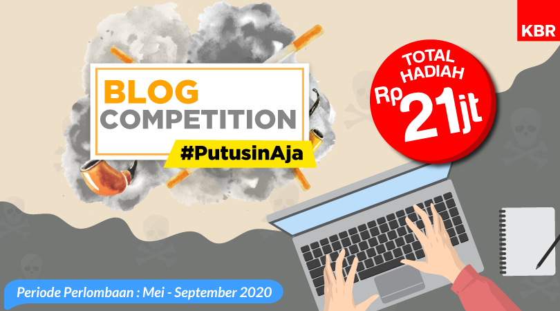 Yuk, Ikuti Lomba Blog #PutusinAja, Berhadiah Total 21 Juta