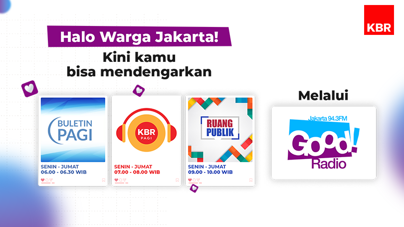 Mulai Juni 2024 Teman KBR bisa menyimak Siaran Pagi KBR di Good Radio Jakarta