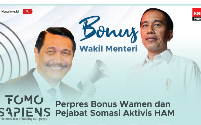 FOMOSapiens : Perpres Bonus Wamen dan Pejabat Somasi Aktivis HAM